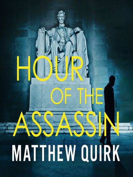 Title details for Hour of the Assassin by Matthew Quirk - Available